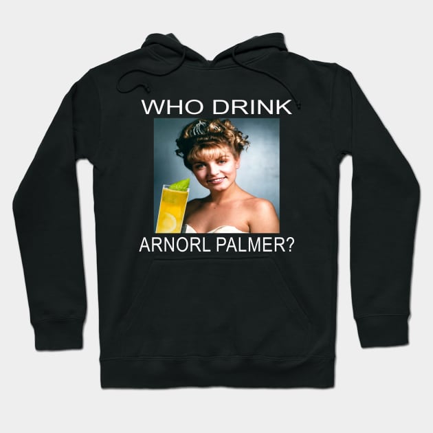 Who Drink Arnorl Palmer Hoodie by MiaGamer Gear